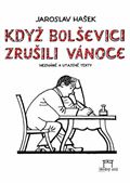Jaroslav Hašek: Když bolševici zrušili Vánoce