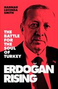 Hannah Lucinda Smithová: Erdoğan Rising