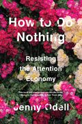 Jenny Odellová: How to Do Nothing: